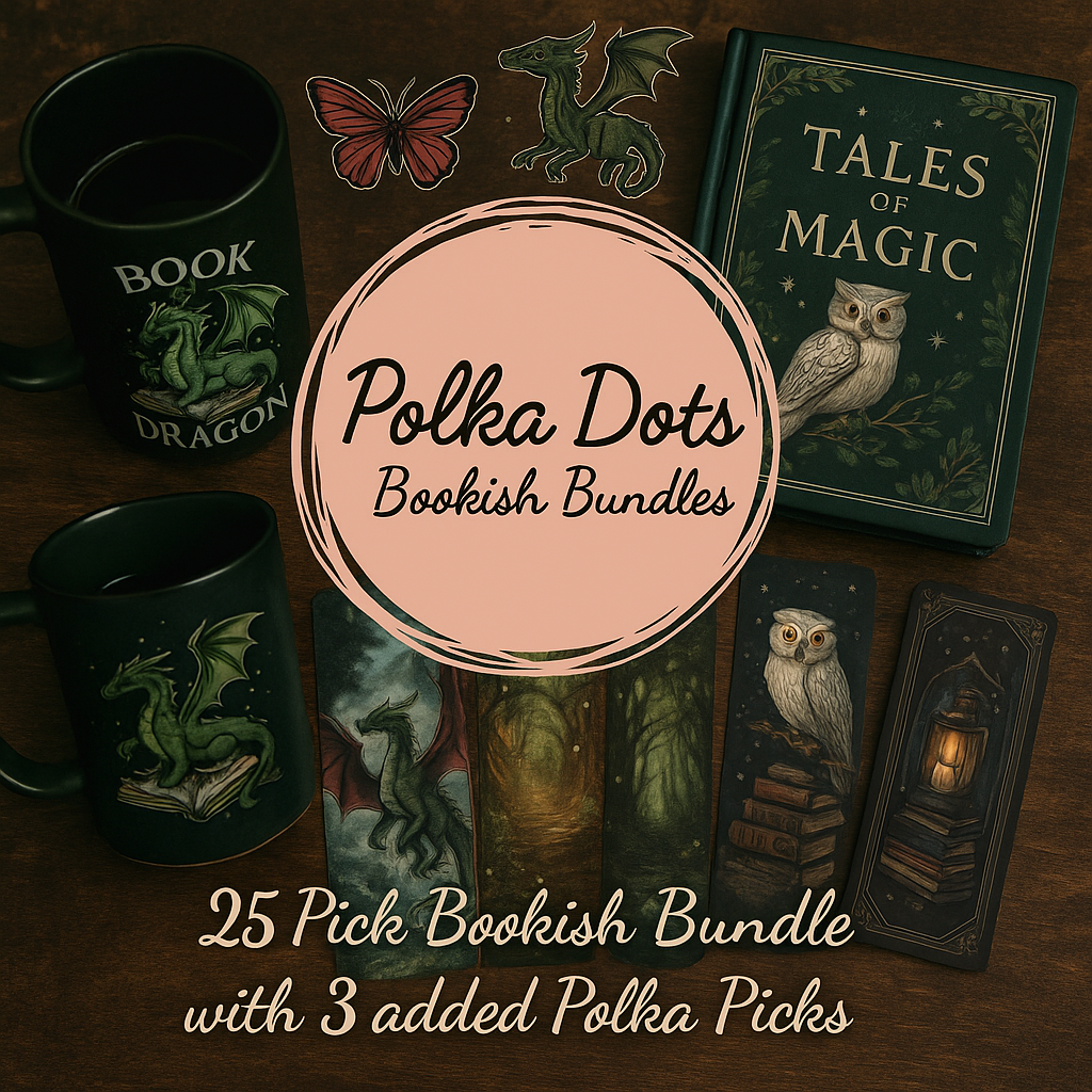 25 Pick Bookish Bundle Items with 3 added Polka Picks
